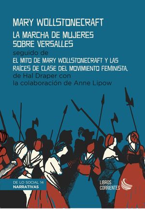 LA MARCHA DE MUJERES SOBRE VERSALLES SEGUIDO DE EL MITO DE MARY WOLLSTONECRAFT Y LAS RAÍCES DE CLASE DEL MOVIMIENTO FEMINISTA