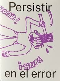 PERSISTIR EN EL ERROR