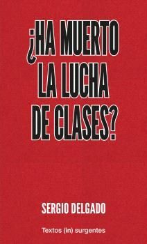 ¿HA MUERTO LA LUCHA DE CLASES?