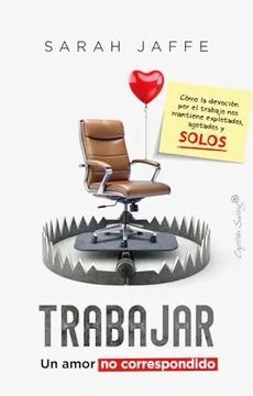 TRABAJAR: UN AMOR NO CORRESPONDIDO