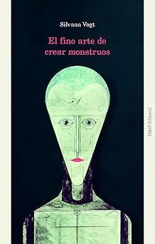 EL FINO ARTE DE CREAR MONSTRUOS