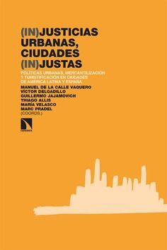 (IN)JUSTICIAS URBANAS, CIUDADES (IN)JUSTAS