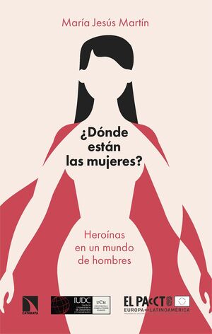 ¿DÓNDE ESTÁN LAS MUJERES?: HEROÍNAS EN UN MUNDO DE HOMBRES