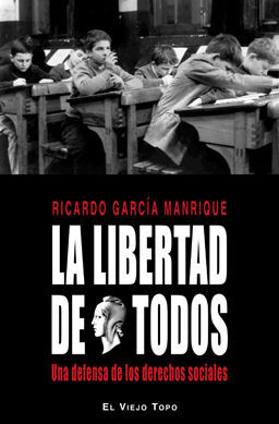 LA LIBERTAD DE TODOS. UNA DEFENSA DE LOS DERECHOS SOCIALES