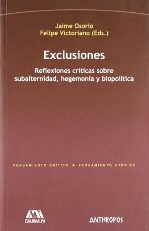 EXCLUSIONES. REFLEXIONES CRITICAS SOBRE SUBALTERNIDAD HEGEMONIA Y BIOPOLITICA