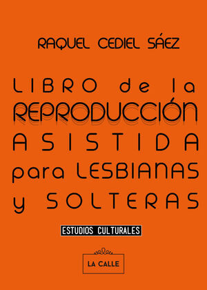 LIBRO DE LA REPRODUCCIÓN ASISTIDA PARA LESBIANAS Y SOLTERAS