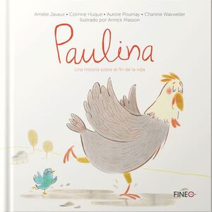 PAULINA: UNA HISTORIA SOBRE EL FIN DE LA VIDA PARA PEQUEÑOS Y GRANDES