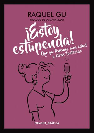 ¡ESTOY ESTUPENDA! QUE YA TENEMOS UNA EDAD Y OTRAS TONTERÍAS