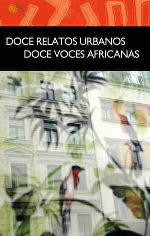 DOCE RELATOS URBANOS. DOCE VOCES AFRICANAS