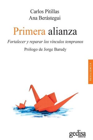 PRIMERA ALIANZA : FORTALECER Y REPARAR LOS VÍNCULOS TEMPRANOS