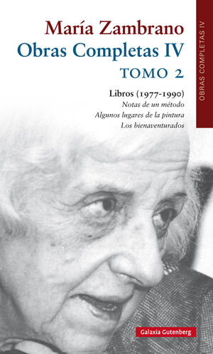 OBRAS COMPLETAS MARÍA ZAMBRANO. VOLUMEN IV. LIBROS (1977-1990). TOMO II