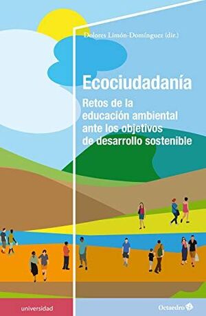 ECOCIUDADANÍA : RETOS DE LA EDUCACIÓN AMBIENTAL ANTE LOS OBJETIVOS DE DESARROLLO SOSTENIBLE