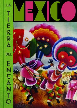 MÉXICO: LA TIERRA DEL ENCANTO