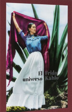 EL UNIVERSO FRIDA KAHLO