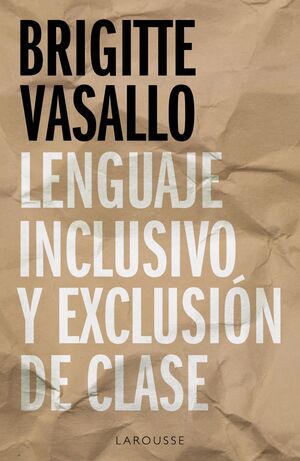 LENGUAJE INCLUSIVO Y EXCLUSIÓN DE CLASE