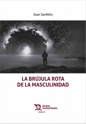 LA BRÚJULA ROTA DE LA MASCULINIDAD