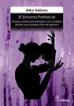 EL SIÍNTOMA PATRIARCAL. ENSAYO SOBRE PSICOTERAPIA CON MUJERES