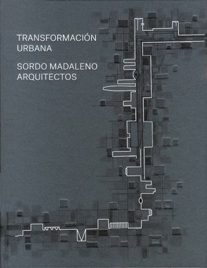 SORDO MADALENO: TRANFORMACIÓN URBANA