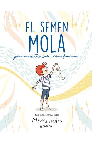 EL SEMEN MOLA (PERO TIENES QUE SABER CÓMO FUNCIONA)