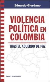 VIOLENCIA POLÍTICA EN COLOMBIA TRAS EL ACUERDO DE PAZ