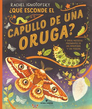 ¿QUÉ ESCONDE EL CAPULLO DE UNA ORUGA?