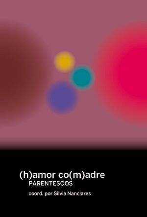 (H)AMOR COMADRE. PARENTESCOS