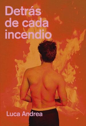 DETRAS DE CADA INCENDIO