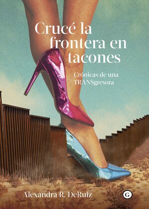 CRUCE LA FRONTERA EN TACONES