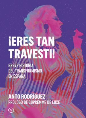 ERES TAN TRAVESTI