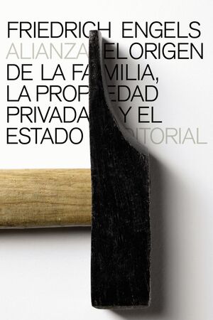 EL ORIGEN DE LA FAMILIA, LA PROPIEDAD PRIVADA Y EL ESTADO / THE ORIGIN OF THE FAMILY, PRIVATE PROPERTY AND THE STATE