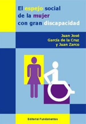 EL ESPEJO SOCIAL DE LA MUJER CON GRAN DISCAPACIDAD