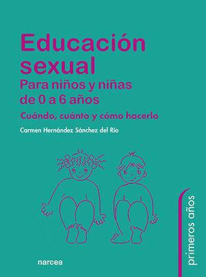 EDUCACIÓN SEXUAL PARA NIÑOS Y NIÑAS DE 0 A 6 AÑOS