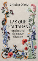 LAS QUE FALTABAN: UNA HISTORIA DEL MUNDO DIFERENTE