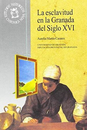 LA ESCLAVITUD EN LA GRANADA DEL SIGLO XVI