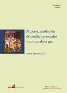 MUJERES, REGULACIÓN DE CONFLICTOS SOCIALES Y CULTURA DE LA PAZ