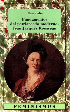 FUNDAMENTOS DEL PATRIARCADO MODERNO. JEAN JACQUES ROUSSEAU