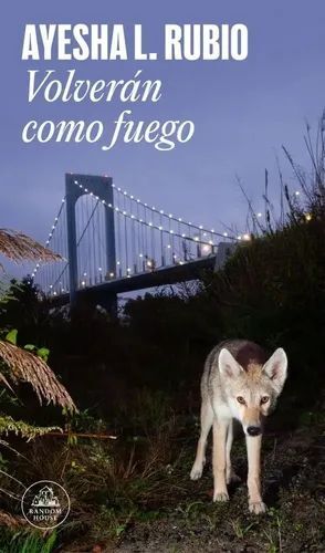 VOLVERÁN COMO FUEGO