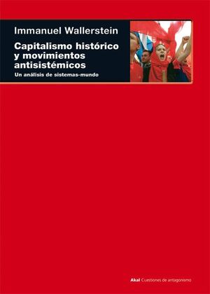 CAPITALISMO HISTÓRICO Y MOVIMIENTOS ANTISISTÉMICOS