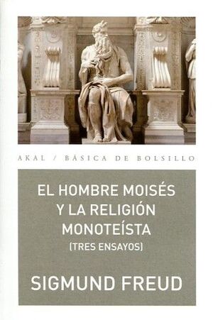 EL HOMBRE MOISÉS Y LA RELIGIÓN MONOTEÍSTA