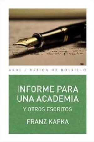 INFORME PARA UNA ACADEMIA Y OTROS ESCRITOS