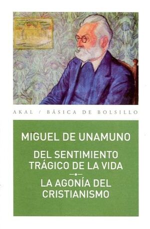 DEL SENTIMIENTO TRÁGICO DE LA VIDA / LA AGONÍA DEL CRISTIANISMO