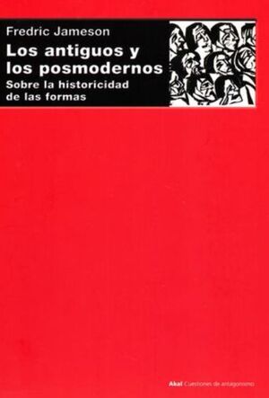 LOS ANTIGUOS Y LOS POSMODERNOS : SOBRE LA HISTORICIDAD DE LAS FORMAS