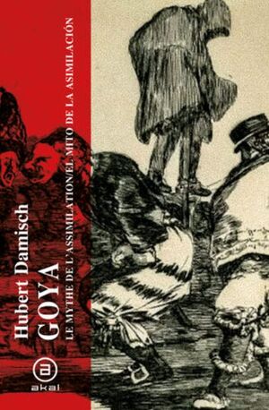 GOYA. LE MYTHE DE L'ASSIMILATION