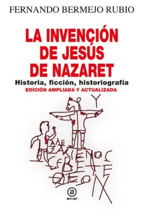 LA INVENCIÓN DE JESÚS DE NAZARET