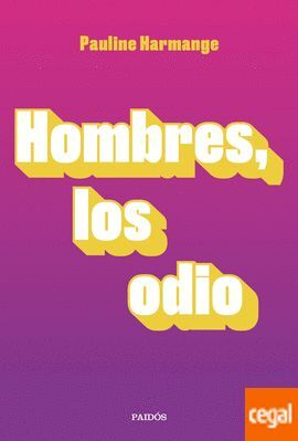 HOMBRES, LOS ODIO