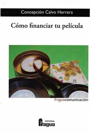 CÓMO FINANCIAR TU PELÍCULA.