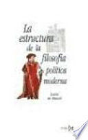 LA ESTRUCTURA DE LA FILOSOFÍA POLÍTICA MODERNA