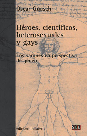 HÉROES, CIENTÍFICOS, HETEROSEXUALES Y GAYS