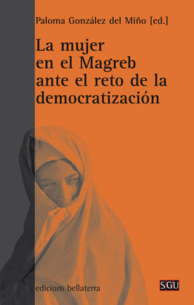 LA MUJER EN EL MAGREB ANTE EL RETO DE LA DEMOCRATIZACIÓN