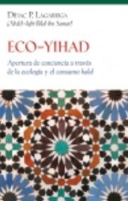 ECO-YIHAD : APERTURA DE CONCIENCIA A TRAVÉS DE LA ECOLOGÍA Y EL CONSUMO HALAL